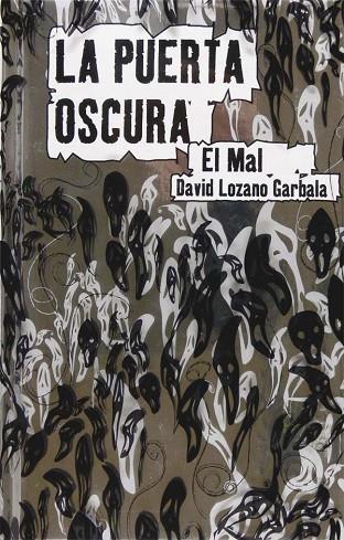 LA PUERTA OSCURA.EL MAL | 9788467534986 | LOZANO GARBALA,DAVID | Libreria Geli - Librería Online de Girona - Comprar libros en catalán y castellano