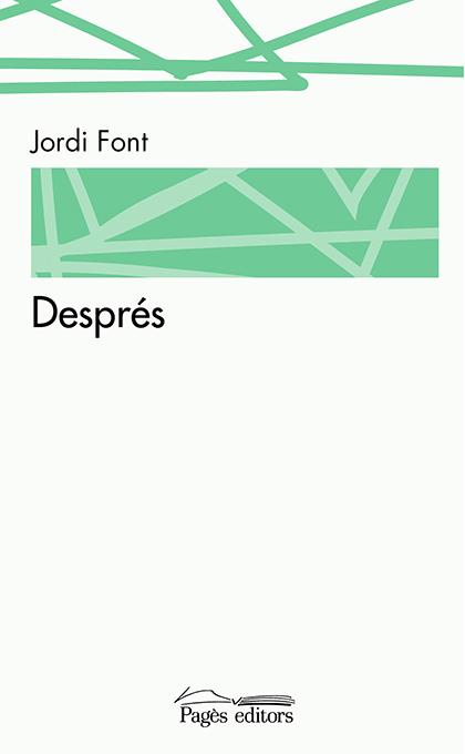 DESPRÉS | 9788499758152 | FONT,JORDI | Libreria Geli - Librería Online de Girona - Comprar libros en catalán y castellano