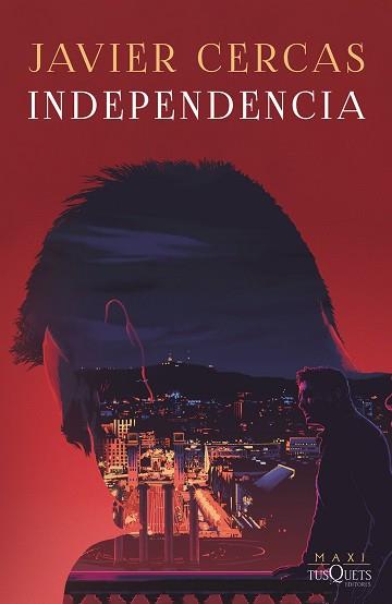INDEPENDENCIA | 9788411070751 | CERCAS,JAVIER | Libreria Geli - Librería Online de Girona - Comprar libros en catalán y castellano