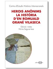 HEROIS ANÒNIMS.LA HISTÒRIA D'EN ROMUALD GRANÉ VILASECA | 9788416260263 | GRANÉ VILASECA,ROMUALD | Llibreria Geli - Llibreria Online de Girona - Comprar llibres en català i castellà