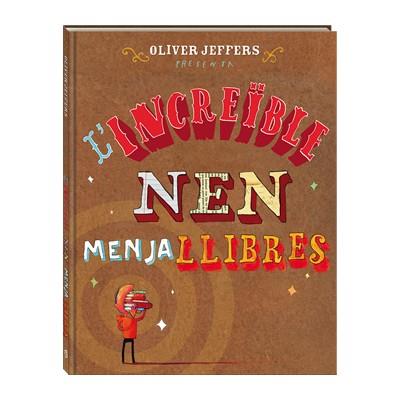 L'INCREÏBLE NEN MENJA LLIBRES (TD) | 9788494080241 | JEFFERS,OLIVER | Libreria Geli - Librería Online de Girona - Comprar libros en catalán y castellano
