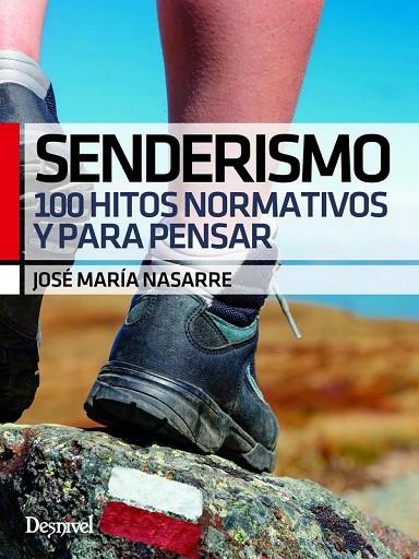 SENDERISMO.100 HITOS NORMATIVOS Y PARA PENSAR | 9788498293623 | NASARRE,JOSE MARIA | Llibreria Geli - Llibreria Online de Girona - Comprar llibres en català i castellà