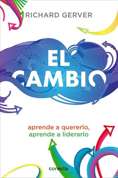 EL CAMBIO.APRENDE A QUERERLO Y A LIDERARLO | 9788415431763 | GERVER,RICHARD | Libreria Geli - Librería Online de Girona - Comprar libros en catalán y castellano