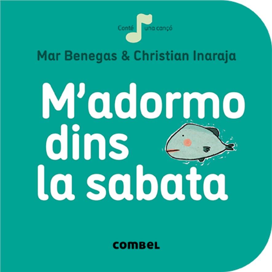 M'ADORMO DINS LA SABATA | 9788491011057 | BENEGAS,MAR | Libreria Geli - Librería Online de Girona - Comprar libros en catalán y castellano