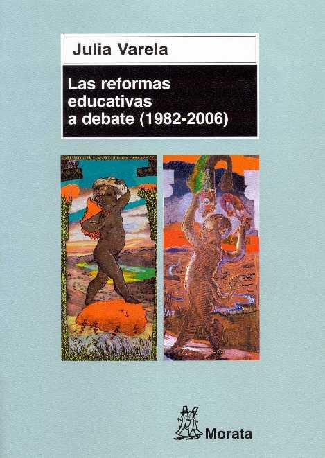 LAS REFORMAS EDUCATIVAS A DEBATE(1982-2006) | 9788471125248 | VARELA,JULIA | Libreria Geli - Librería Online de Girona - Comprar libros en catalán y castellano