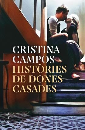 HISTÒRIES DE DONES CASADES | 9788466430326 | CAMPOS,CRISTINA | Libreria Geli - Librería Online de Girona - Comprar libros en catalán y castellano