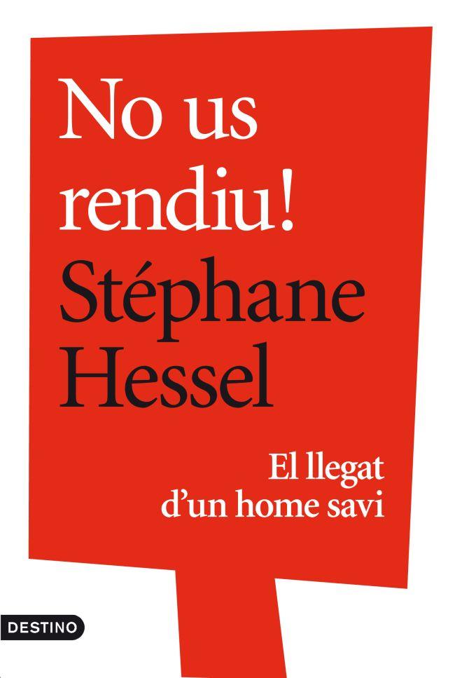NO US RENDIU! EL LLEGAT D'UN HOME SAVI | 9788497102360 | HESSEL,STÉPHANE | Libreria Geli - Librería Online de Girona - Comprar libros en catalán y castellano