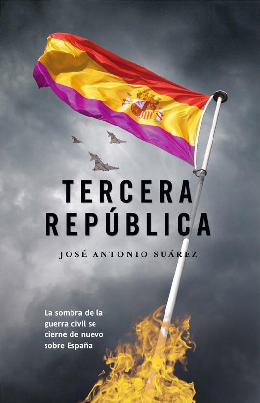 TERCERA REPUBLICA | 9788498005745 | SUAREZ,JOSE ANTONIO | Llibreria Geli - Llibreria Online de Girona - Comprar llibres en català i castellà