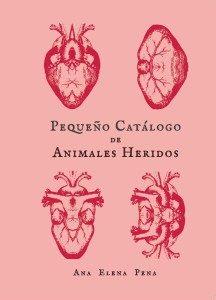 PEQUEÑO CATÁLOGO DE ANIMALES HERIDOS | 9788494331367 | ELENA PENA,ANA | Llibreria Geli - Llibreria Online de Girona - Comprar llibres en català i castellà