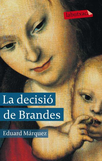 LA DECISIO DE BRANDES | 9788499302751 | MARQUEZ,EDUARD | Llibreria Geli - Llibreria Online de Girona - Comprar llibres en català i castellà