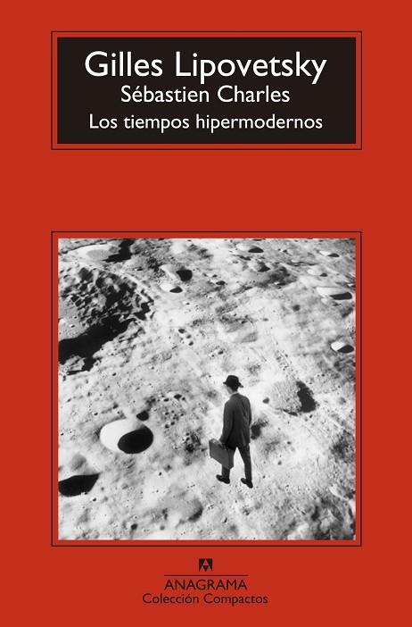 LOS TIEMPOS HIPERMODERNOS | 9788433977540 | LIPOVETSKY,GILLES/CHARLES,SÉBASTIEN | Libreria Geli - Librería Online de Girona - Comprar libros en catalán y castellano