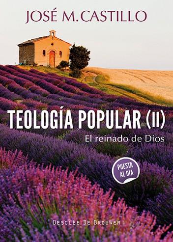 TEOLOGÍA POPULAR (II) | 9788433026415 | CASTILLO SÁNCHEZ,JOSÉ Mª | Libreria Geli - Librería Online de Girona - Comprar libros en catalán y castellano