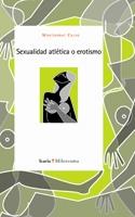 SEXUALIDAD ATLETICA O EROTISMO | 9788498880069 | CALVO,MONTSERRAT | Llibreria Geli - Llibreria Online de Girona - Comprar llibres en català i castellà