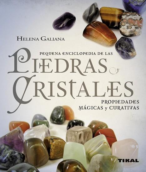 PEQUEÑA ENCICLOPEDIA DE LAS PIEDRAS Y CRISTALES | 9788499280356 | GALIANA,HELENA | Libreria Geli - Librería Online de Girona - Comprar libros en catalán y castellano