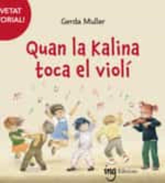 QUAN LA KALINA TOCA EL VIOLÍ | 9788412513721 | MULLER,GERDA | Llibreria Geli - Llibreria Online de Girona - Comprar llibres en català i castellà