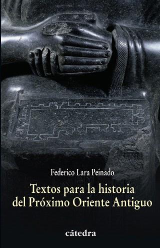 TEXTOS PARA LA HISTORIA DEL PROXIMO ORIENTE ANTIGUO | 9788437628332 | LARA PEINADO,FEDERICO | Llibreria Geli - Llibreria Online de Girona - Comprar llibres en català i castellà