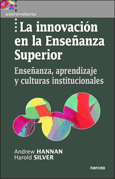 LA INNOVACION EN LA ENSEÑANZA SUPERIOR | 9788427714472 | HANNAN,ANDREW/SILVER,HAROLD | Llibreria Geli - Llibreria Online de Girona - Comprar llibres en català i castellà