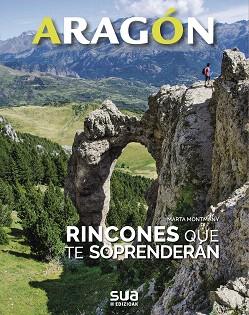 ARAGÓN.RINCONES QUE TE SORPRENDERÁN | 9788482167022 | MONTMANY,MARTA | Llibreria Geli - Llibreria Online de Girona - Comprar llibres en català i castellà