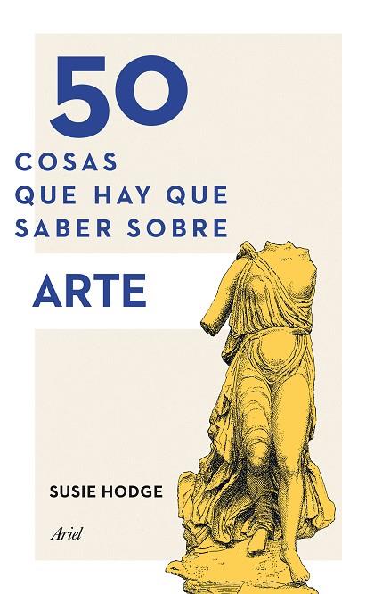 50 COSAS QUE HAY QUE SABER SOBRE ARTE | 9788434419322 | HODGE,SUSIE | Libreria Geli - Librería Online de Girona - Comprar libros en catalán y castellano
