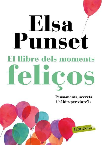 EL LLIBRE DELS MOMENTS FELIÇOS | 9788417420895 | PUNSET,ELSA | Llibreria Geli - Llibreria Online de Girona - Comprar llibres en català i castellà