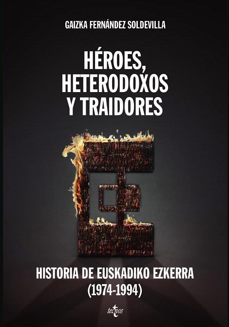 HÉROES,HETERODOXOS Y TRAIDORES.HISTORIA DE EUSKADIKO EZKERRA (1974-1994) | 9788430958092 | FERNÁNDEZ SOLDEVILLA,GAIZKA | Llibreria Geli - Llibreria Online de Girona - Comprar llibres en català i castellà