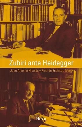 ZUBIRI ANTE HEIDEGGER | 9788425425776 | NICOLAS,JUAN ANTONIO/ESPINOZA,RICARDO (EDS.) | Llibreria Geli - Llibreria Online de Girona - Comprar llibres en català i castellà