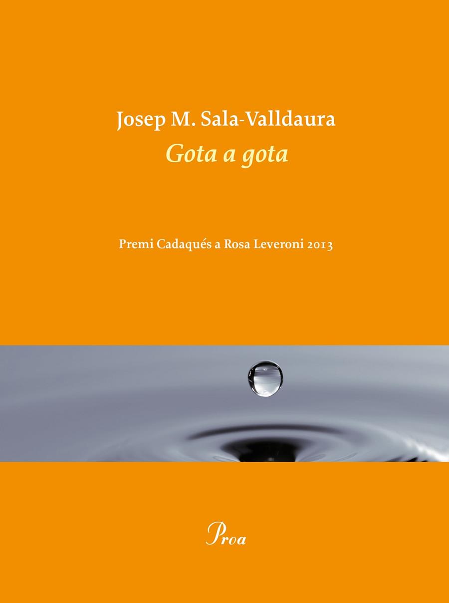 GOTA A GOTA | 9788475884998 | SALA-VALLDAURA,JOSEP MARIA | Llibreria Geli - Llibreria Online de Girona - Comprar llibres en català i castellà