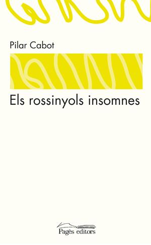 ELS ROSSINYOLS INSOMNES | 9788497796866 | CABOT,PILAR | Libreria Geli - Librería Online de Girona - Comprar libros en catalán y castellano