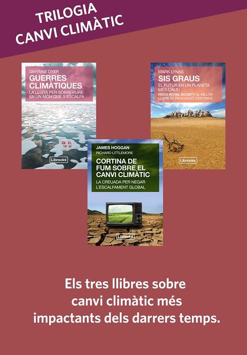 TRILOGIA CANVI CLIMÀTIC(SIS GRAUS/GUERRES CLIMÀTIQUES/CORTINA DE FUM) | 9788494731853 |   | Llibreria Geli - Llibreria Online de Girona - Comprar llibres en català i castellà