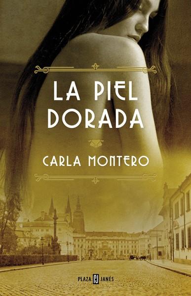 LA PIEL DORADA | 9788401343049 | MONTERO,CARLA | Llibreria Geli - Llibreria Online de Girona - Comprar llibres en català i castellà