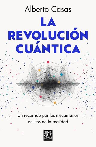 LA REVOLUCIÓN CUÁNTICA | 9788466672634 | CASAS,ALBERTO | Llibreria Geli - Llibreria Online de Girona - Comprar llibres en català i castellà