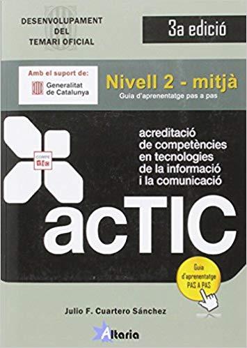 ACTIC-2(NIVELL MITJA.LLIBRE DE REFERENCIA.3ª EDICIO 2016) | 9788494477638 | CUARTERO SÁNCHEZ,JULIO F. | Llibreria Geli - Llibreria Online de Girona - Comprar llibres en català i castellà