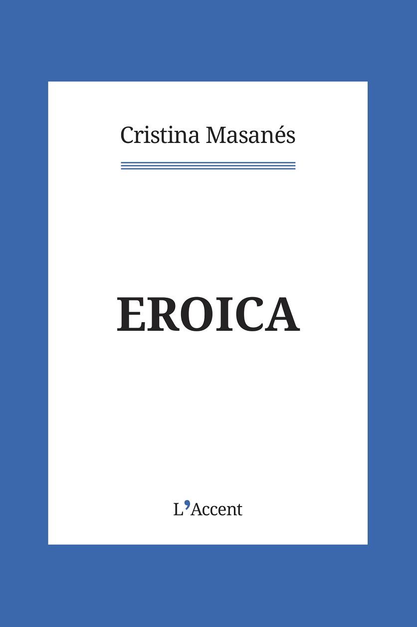 EROICA | 9788418680069 | MASANÉS,CRISTINA | Llibreria Geli - Llibreria Online de Girona - Comprar llibres en català i castellà