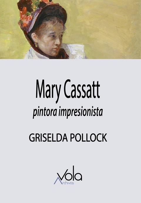MARY CASSATT.PINTORA IMPRESIONISTA | 9788412170870 | POLLOCK, GRISELDA | Llibreria Geli - Llibreria Online de Girona - Comprar llibres en català i castellà