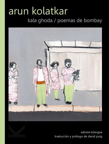 KALA GHODA.POEMAS DE BOMBAY(EDICIÓN BILINGÜE CASTELLANO-INGLES) | 9788412138030 | KOLATKAR,ARUN | Llibreria Geli - Llibreria Online de Girona - Comprar llibres en català i castellà