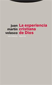 LA EXPERIENCIA CRISTIANA DE DIOS | 9788481649239 | MARTIN VELASCO,JUAN | Llibreria Geli - Llibreria Online de Girona - Comprar llibres en català i castellà