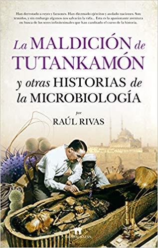 LA MALDICIÓN DE TUTANKAMON Y OTRAS HISTORIAS DE LA MICROBIOLOGÍA | 9788417547011 | RIVAS,RAÚL | Llibreria Geli - Llibreria Online de Girona - Comprar llibres en català i castellà
