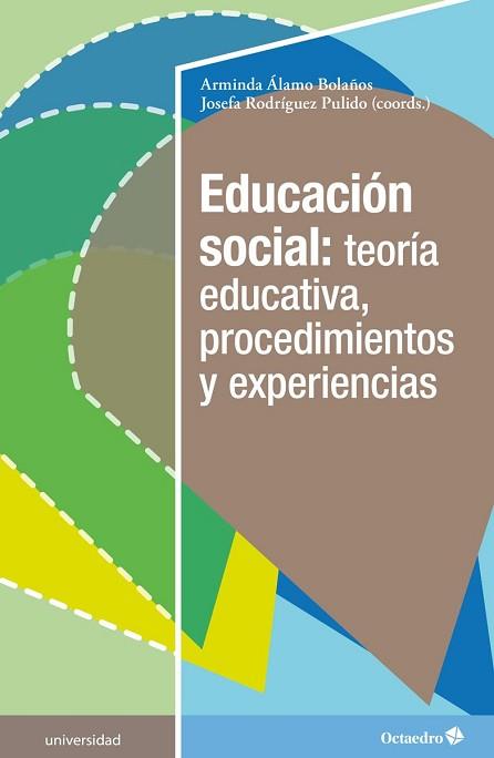 EDUCACIÓN SOCIAL:TEORÍA EDUCATIVA,PROCEDIMIENTOS Y EXPERIENCIAS | 9788418083136 | ÁLAMO BOLAÑOS,ARMINDA/RODRÍGUEZ PULIDO,JOSEFA | Llibreria Geli - Llibreria Online de Girona - Comprar llibres en català i castellà