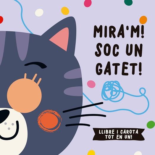 MIRA'M! SOC UN GATET! | 9788412641578 | DE BEER,ESTHER/LOUWERS, TANJA/STUDIO IMAGEBOOKS | Llibreria Geli - Llibreria Online de Girona - Comprar llibres en català i castellà