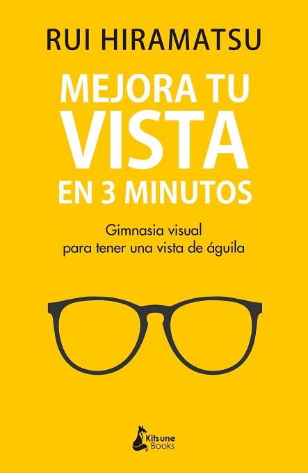 MEJORA TU VISTA EN 3 MINUTOS.GIMNASIA VISUAL PARA TENER UNA VISTA DE ÁGUILA | 9788416788811 | HIRAMATSU,RUI | Llibreria Geli - Llibreria Online de Girona - Comprar llibres en català i castellà