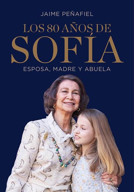 LOS 80 AÑOS DE SOFÍA | 9788417338169 | PEÑAFIEL,JAIME | Llibreria Geli - Llibreria Online de Girona - Comprar llibres en català i castellà