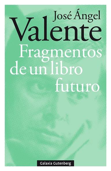 FRAGMENTOS DE UN LIBRO FUTURO | 9788417747121 | VALENTE,JOSÉ ÁNGEL | Llibreria Geli - Llibreria Online de Girona - Comprar llibres en català i castellà