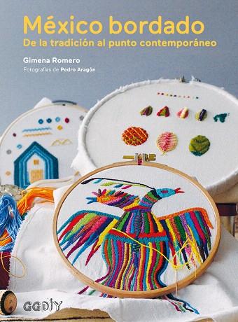 MÉXICO BORDADO.DE LA TRADICIÓN AL PUNTO CONTEMPORÁNEO | 9788425229381 | ROMERO,GIMENA | Llibreria Geli - Llibreria Online de Girona - Comprar llibres en català i castellà