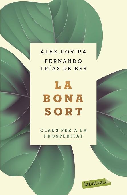 LA BONA SORT.CLAUS PER A LA PROSPERITAT | 9788417423384 | TRÍAS DE BES,FERNANDO/ROVIRA,ÁLEX | Llibreria Geli - Llibreria Online de Girona - Comprar llibres en català i castellà