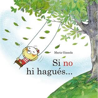 SI NO HI HAGUÉS... | 9788491454281 | GIANOLA,MARIA | Llibreria Geli - Llibreria Online de Girona - Comprar llibres en català i castellà