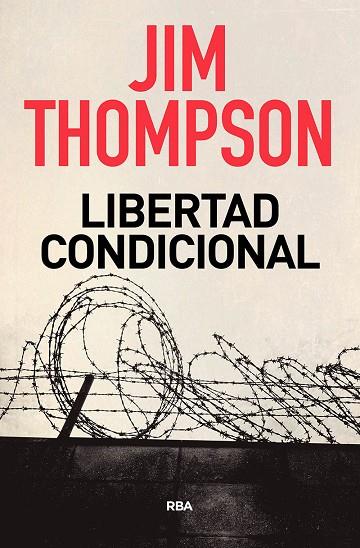 LIBERTAD CONDICIONAL | 9788491872313 | THOMPSON,JIM | Llibreria Geli - Llibreria Online de Girona - Comprar llibres en català i castellà