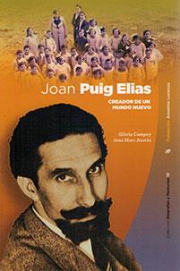 JOAN PUIG ELIAS.CREADOR DE UN MUNDO NUEVO | 9788494680755 | CAMPOY,GLORIA | Llibreria Geli - Llibreria Online de Girona - Comprar llibres en català i castellà