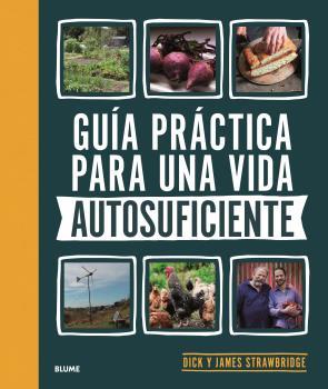 GUÍA PRÁCTICA PARA UNA VIDA AUTOSUFICIENTE | 9788418459894 | STRAWBRIDGE,DICK/STRAWBRIDGE,JAMES  | Llibreria Geli - Llibreria Online de Girona - Comprar llibres en català i castellà