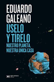 USELO Y TIRELO  | 9788432320729 | GALEANO,EDUARDO | Llibreria Geli - Llibreria Online de Girona - Comprar llibres en català i castellà