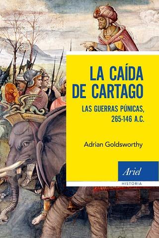 LA CAÍDA DE CARTAGO.LAS GUERRAS PÚNICAS 265-146 A.C. | 9788434430792 | GOLDSWORTHY,ADRIAN | Llibreria Geli - Llibreria Online de Girona - Comprar llibres en català i castellà